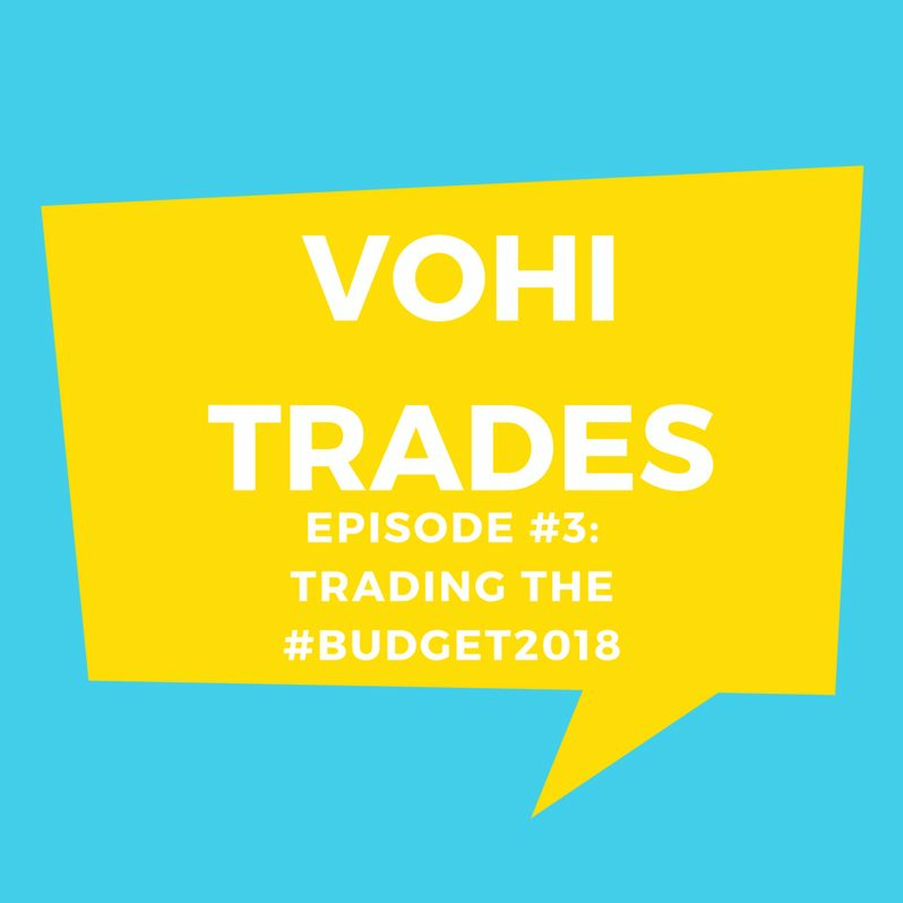 Episode 3 - Trading The Budget 2018