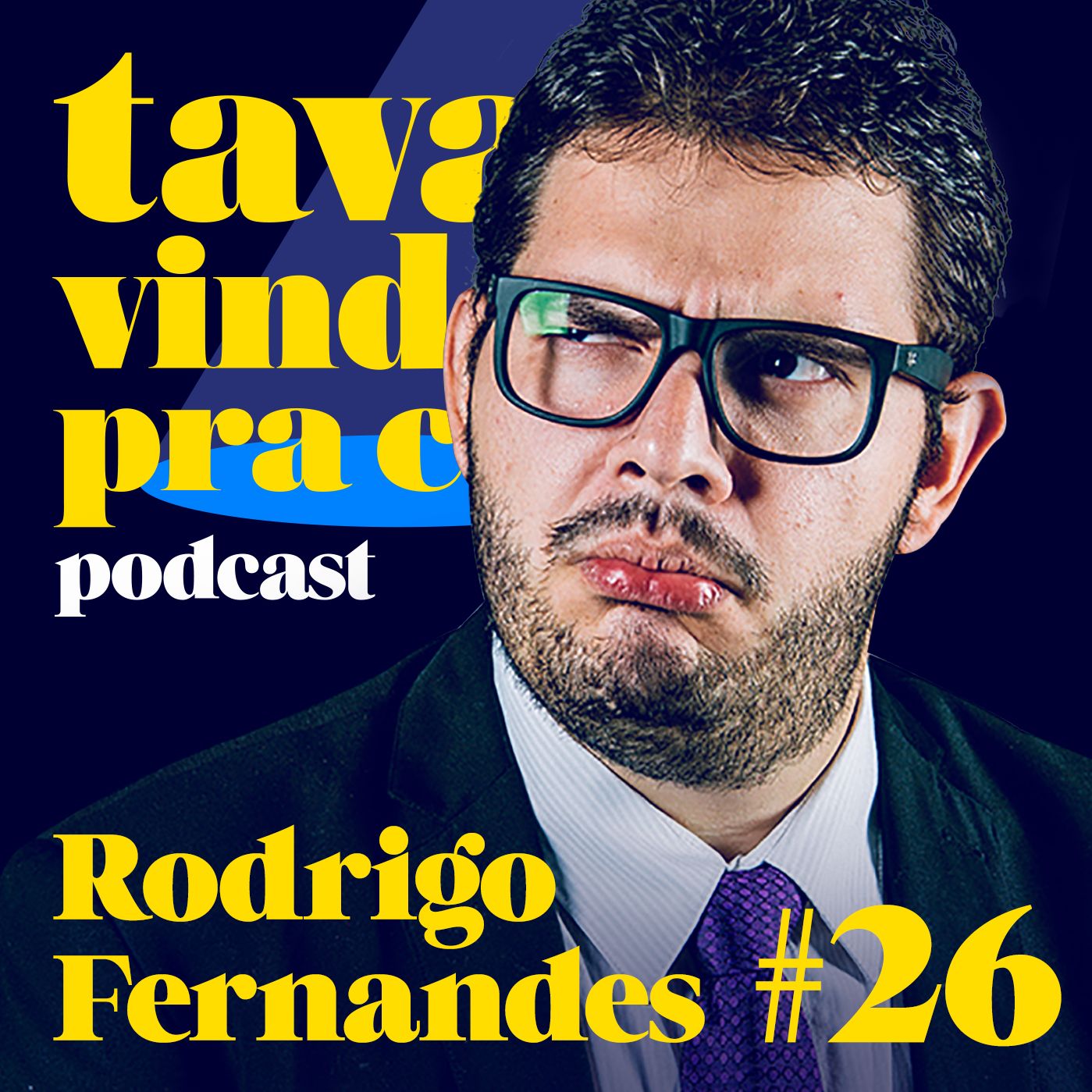 Tava Vindo Pra Cá #26 Rodrigo Fernandes