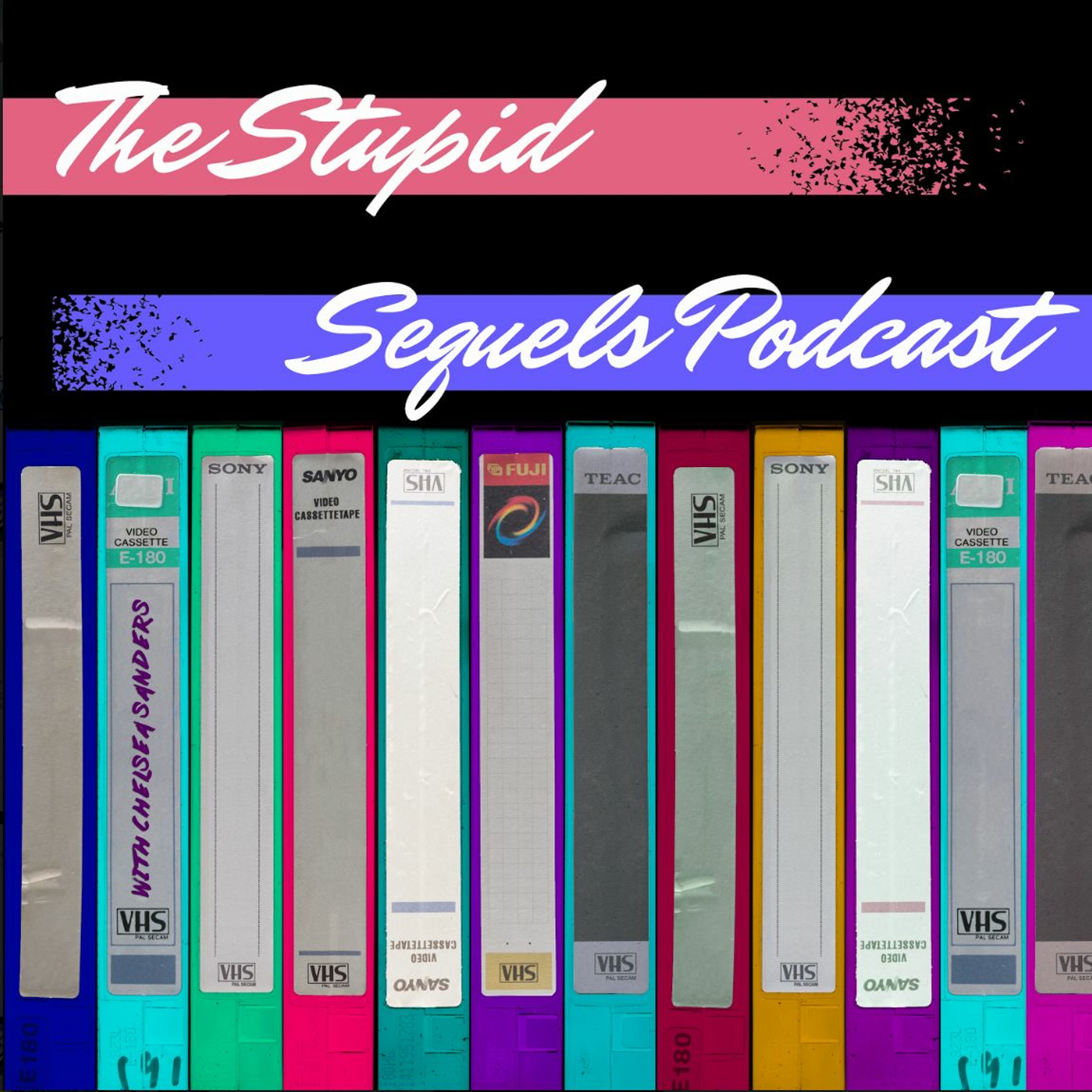 The Stupid Sequels Podcast