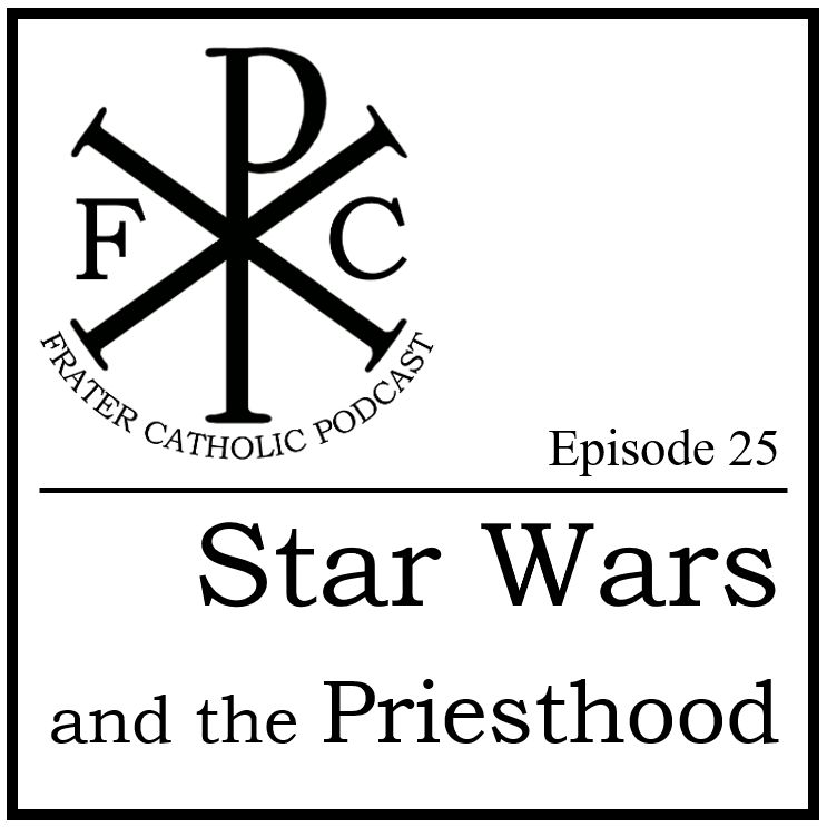 Star Wars and the Priesthood Star Wars and the Priesthood