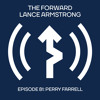 Episode 81 - Perry Farrell // The Forward Podcast with Lance Armstrong