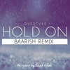 HOLD ON (Baarish Remix / Prod. By OVERTVKE)