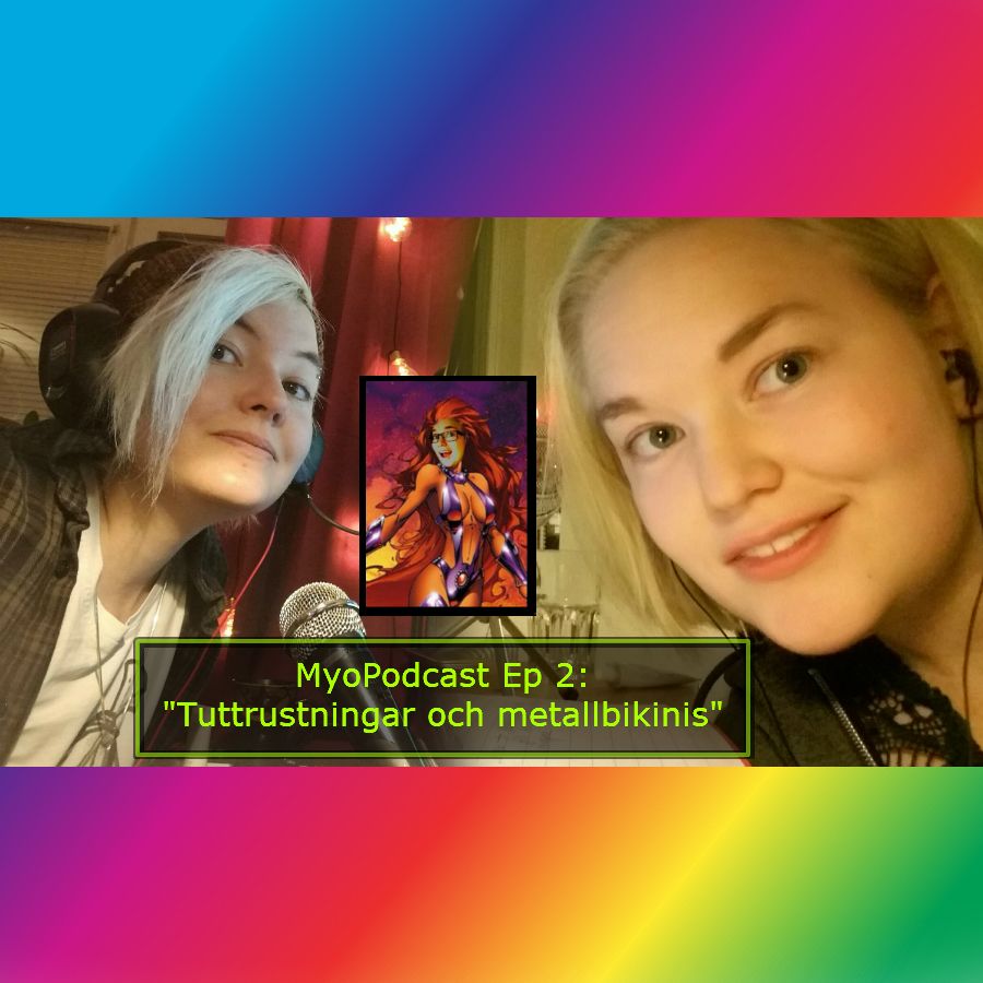 Myo Podcast Episod 2: Tuttrustningar och Metallbikinis