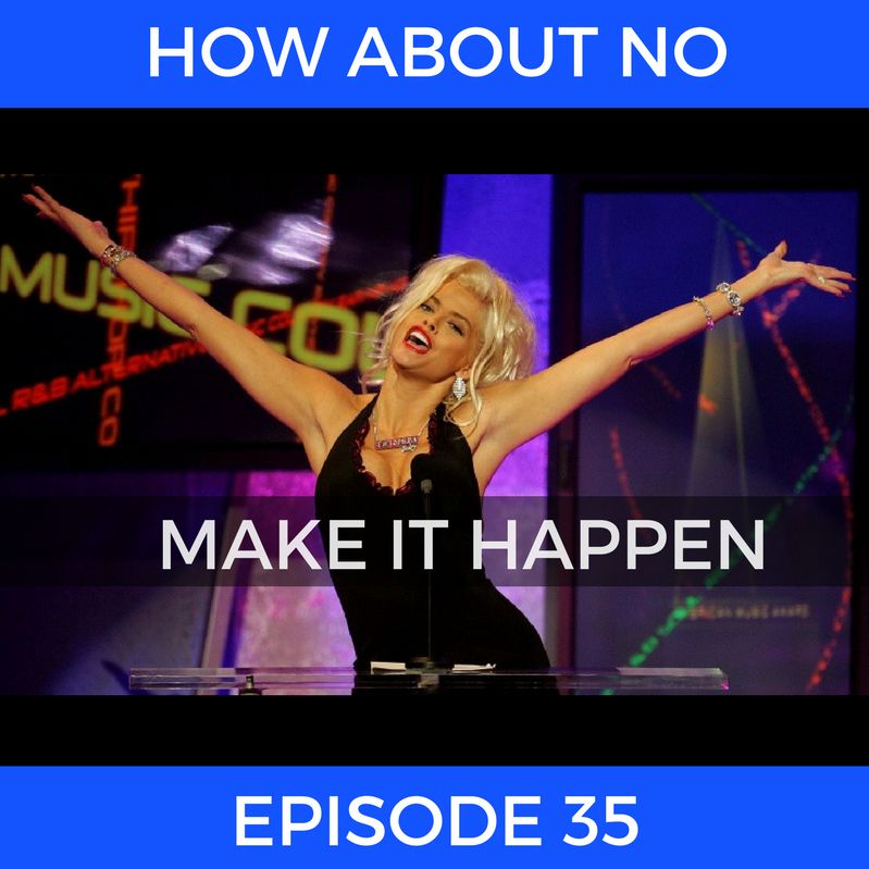 Episode 35: Make It Happen Episode 35: Make It Happen