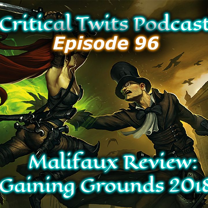 96 - Malifaux Gaining Grounds 2018 Review
