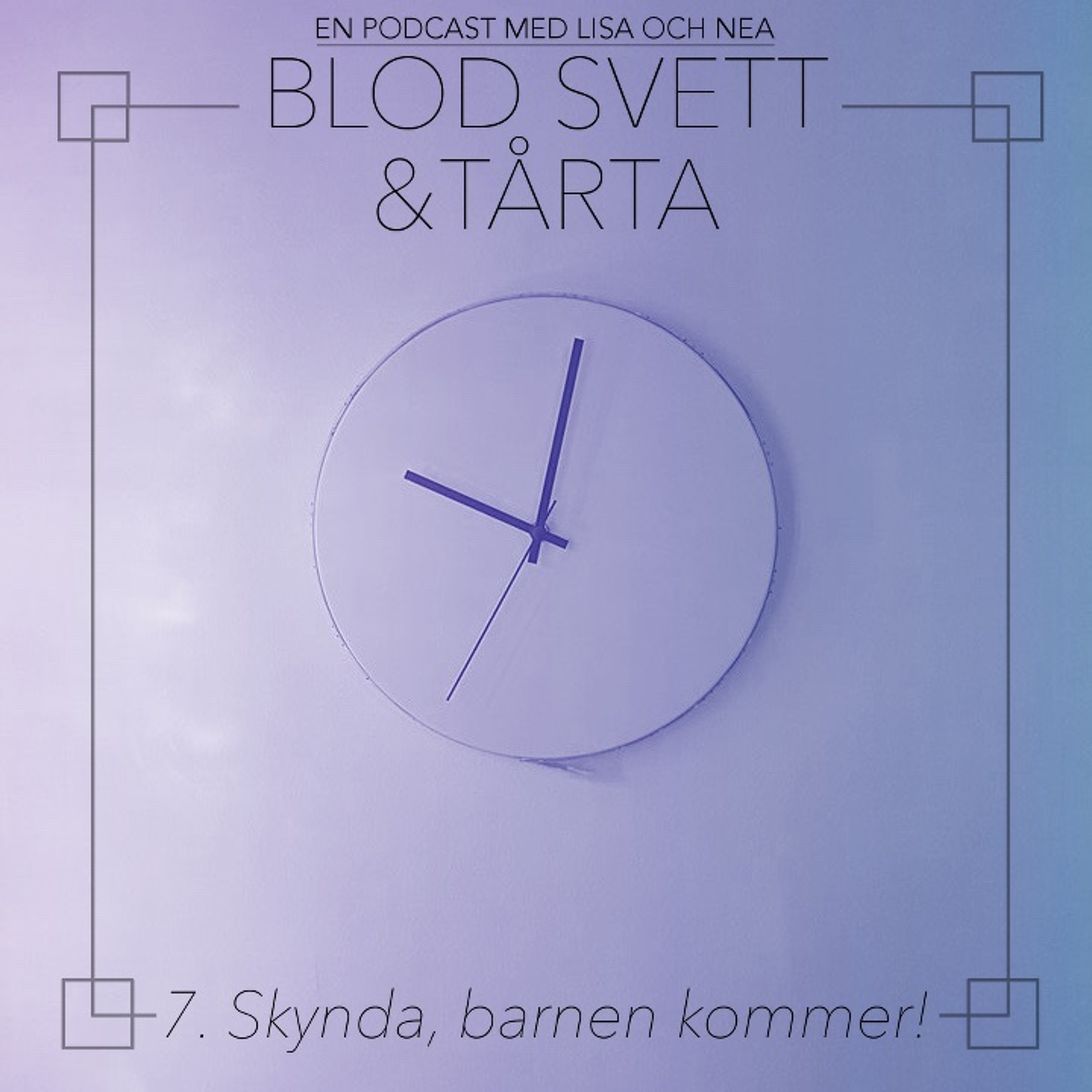 7. Skynda, barnen kommer!