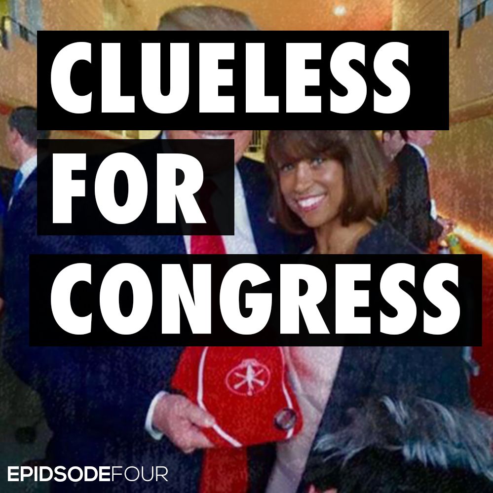 Episode Four: Clueless For Congress
