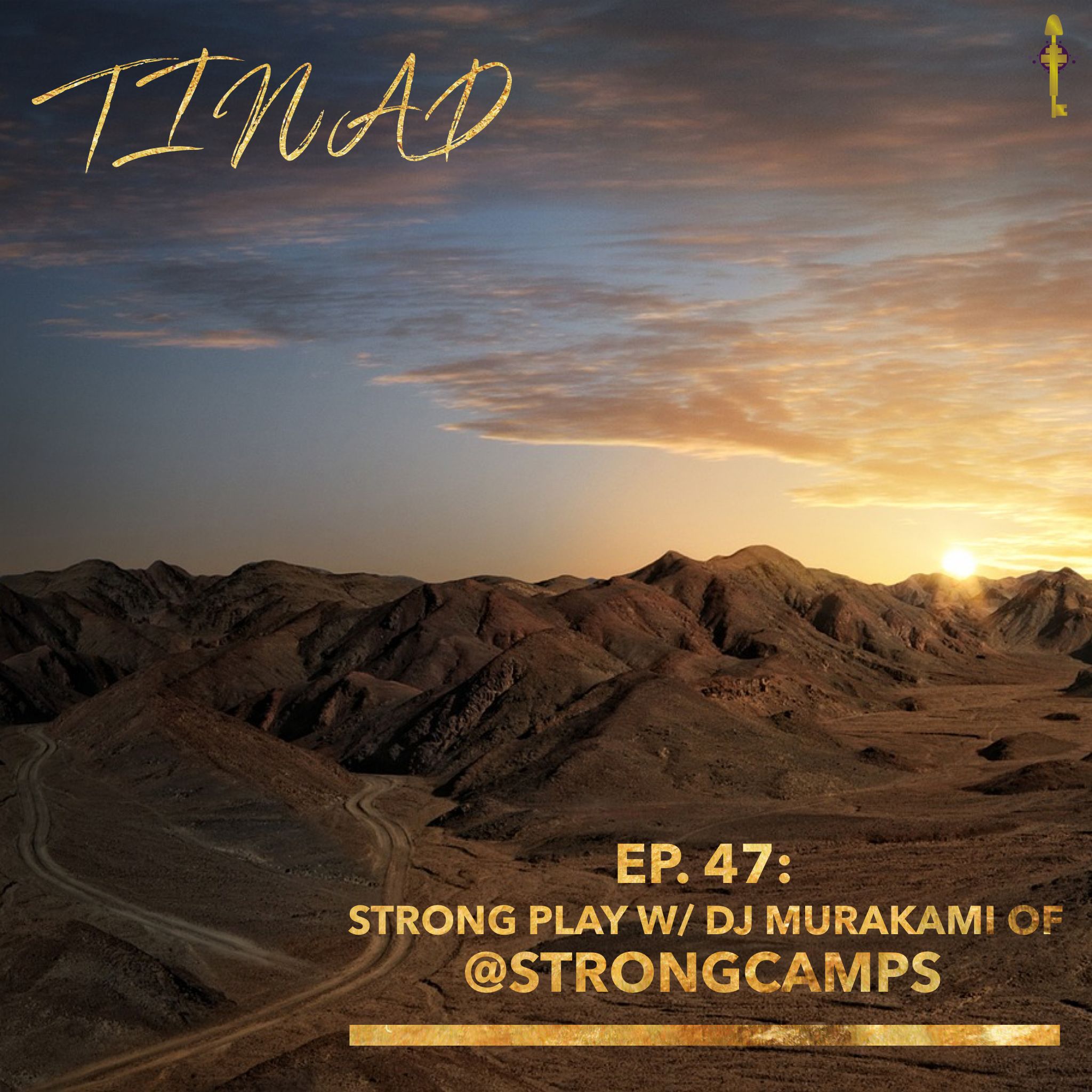TINAD 47 - Strong Play w/ Dj Murakami of Strongcamps