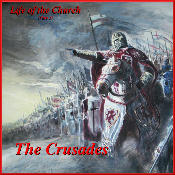 The Crusades: What They Were Not - by Dr. Vince Ryan