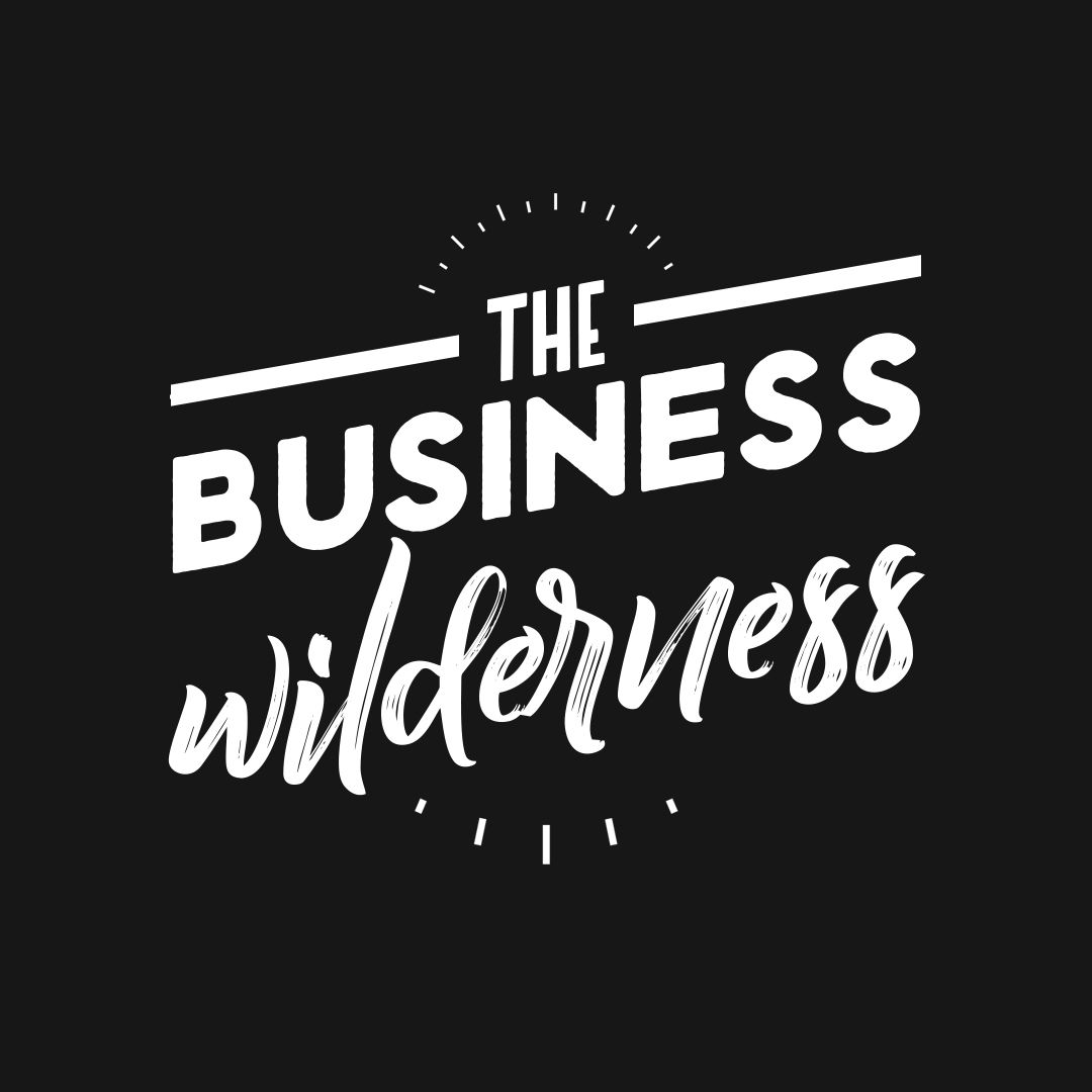 The Business Wilderness - The Voice of Entrepreneurs