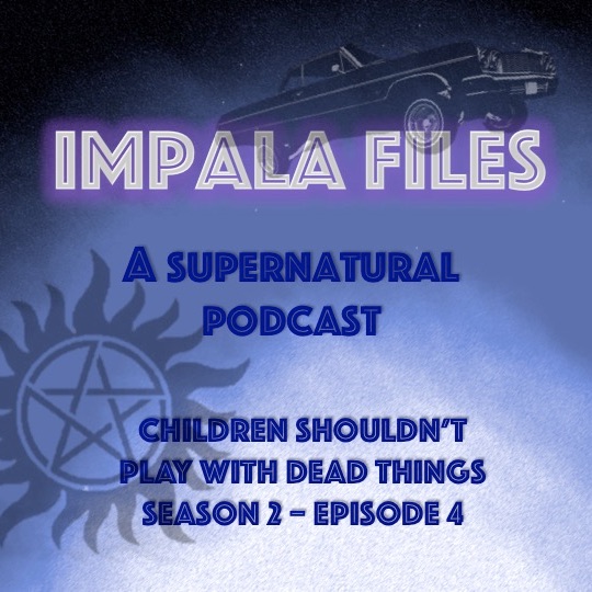S02E04 -Children Shouldn't Play With Dead Things