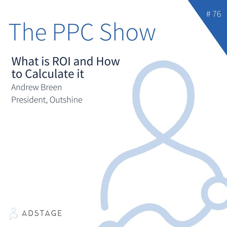 Episode #076 - What is ROI and How to Calculate It?