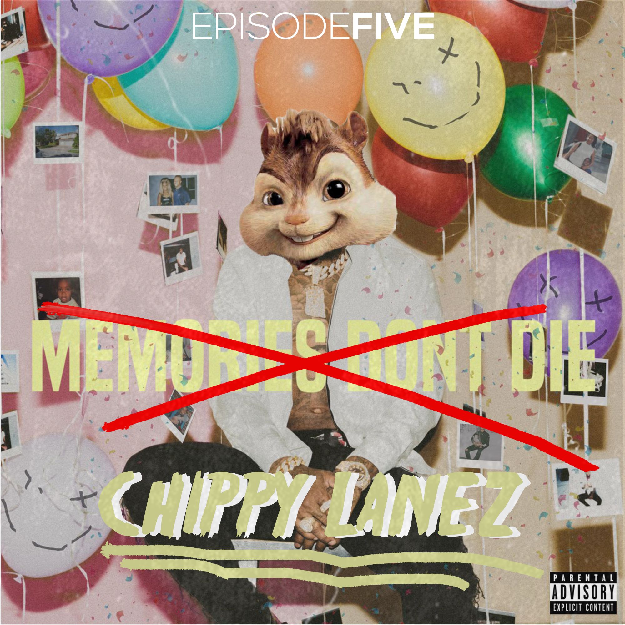 Episode Five: Chippy Lanez