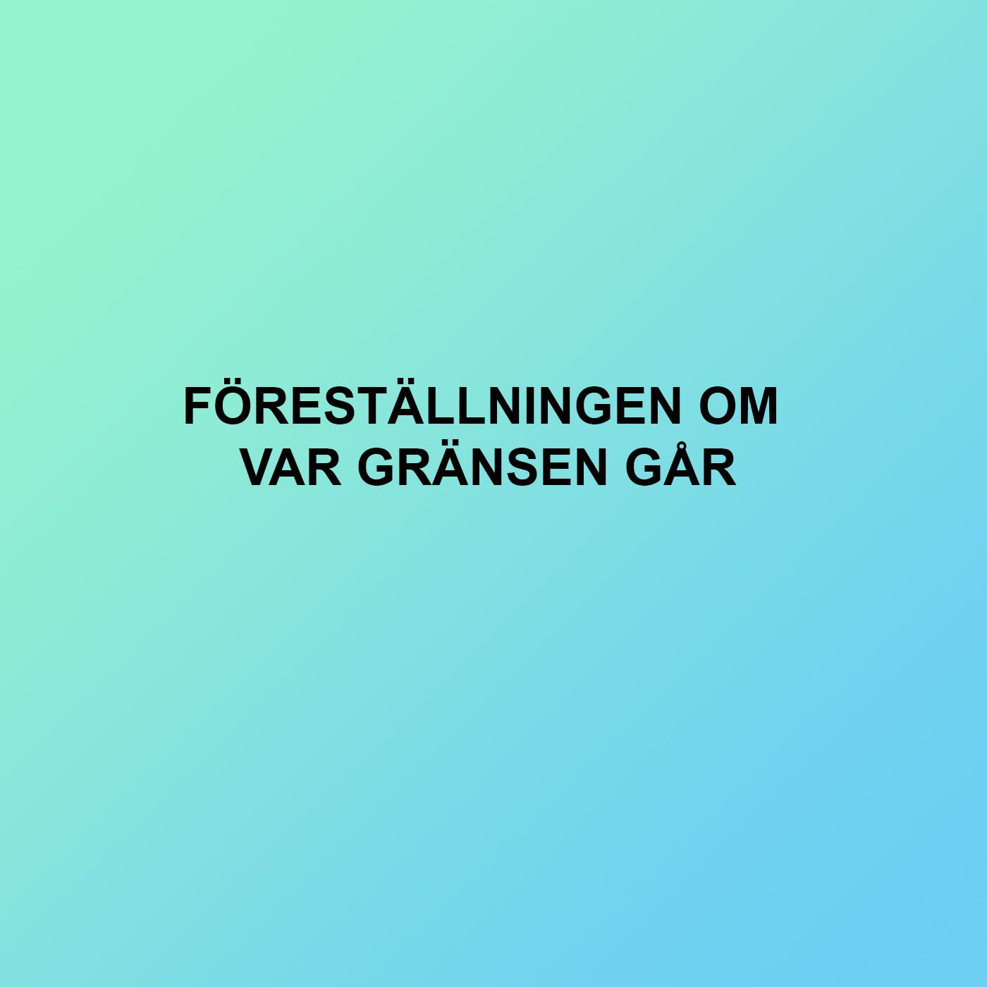 En föreställning om föreställningar, avsnitt 3. Föreställningen om var gränsen går