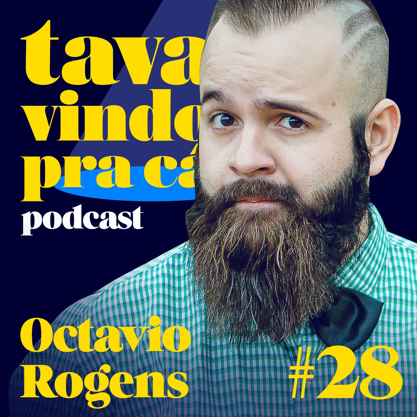 Tava Vindo Pra Cá #28 Octavio Rogens