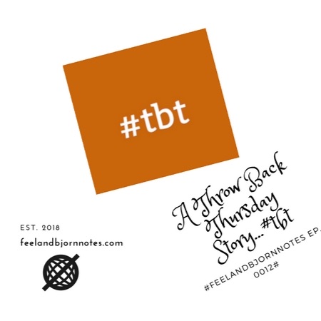 episode 012  #TBT ''AThrowBackThursdayStory''