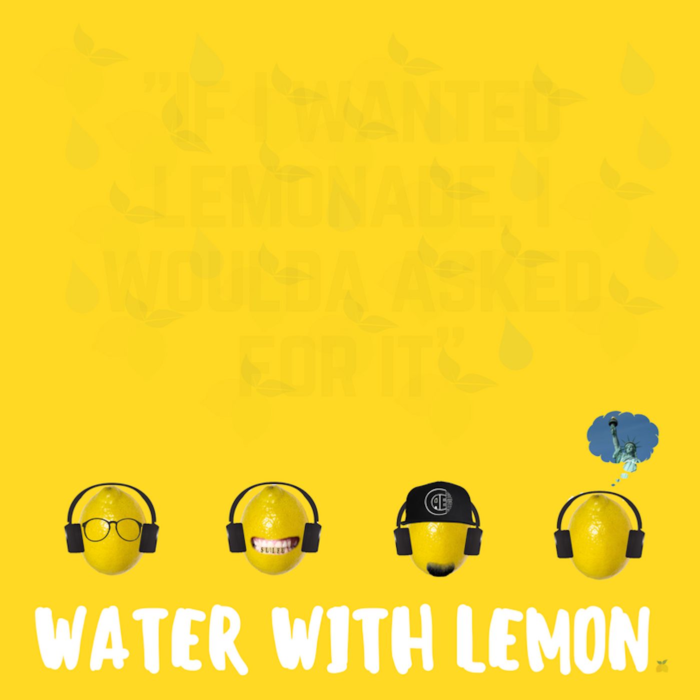 Water With Lemon Podcast 1 - Water With Lemon