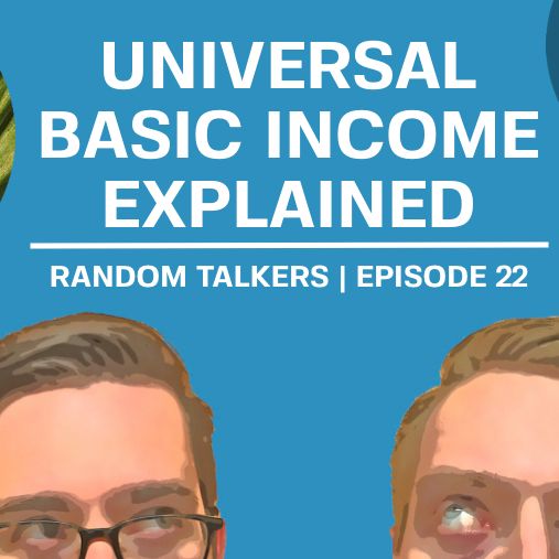 E22: Can Universal Basic Income Ever Work?