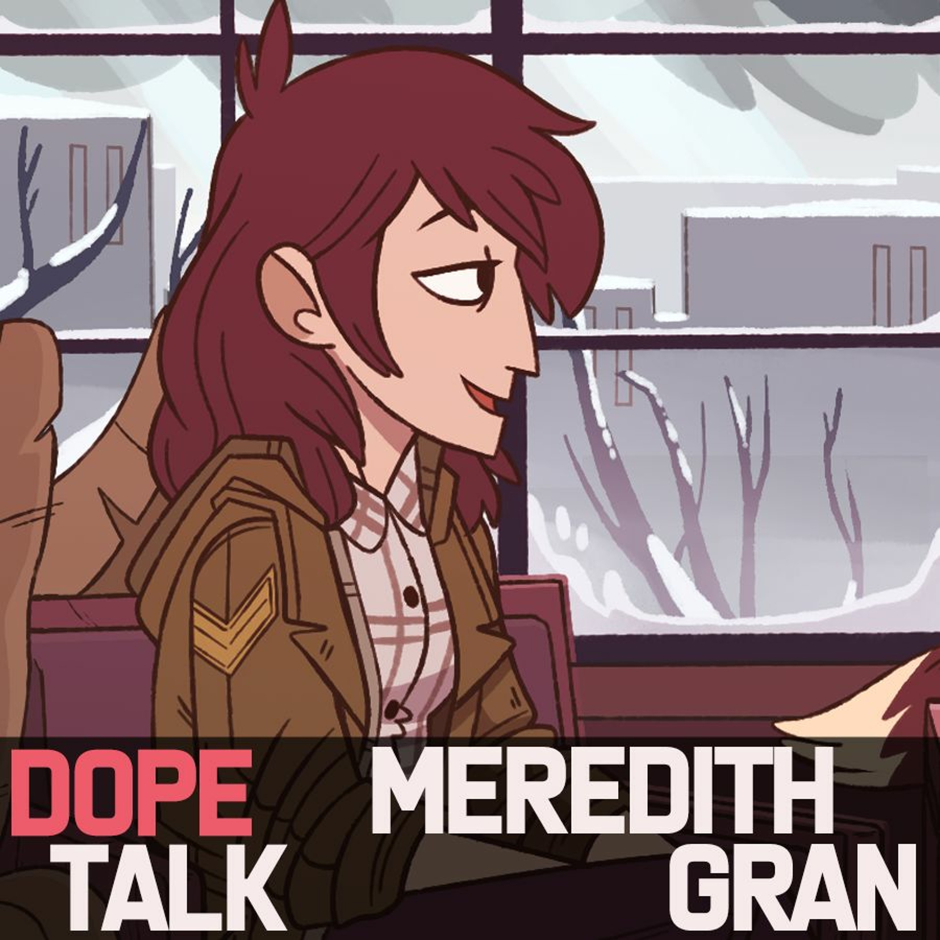 Meredith Gran - DOPETALK