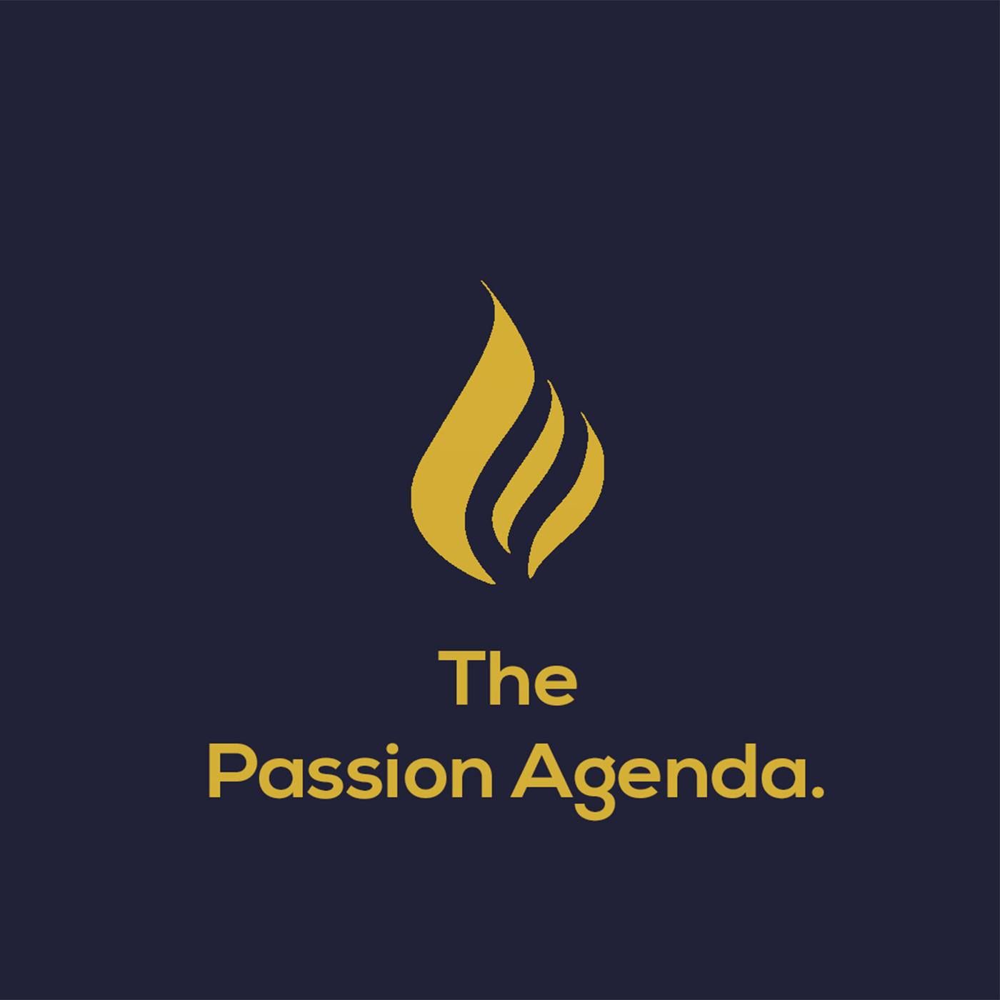 The Passion Agenda Podcast #001
