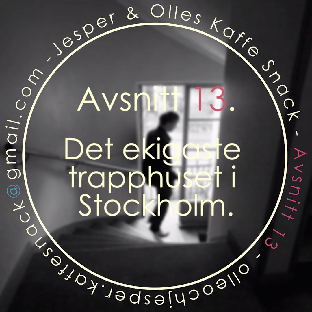 Kaffesnack Avsnitt 13 | Det ekigaste trapphuset i Stockholm. Kaffesnack Avsnitt 13 | Det ekigaste trapphuset i Stockholm.