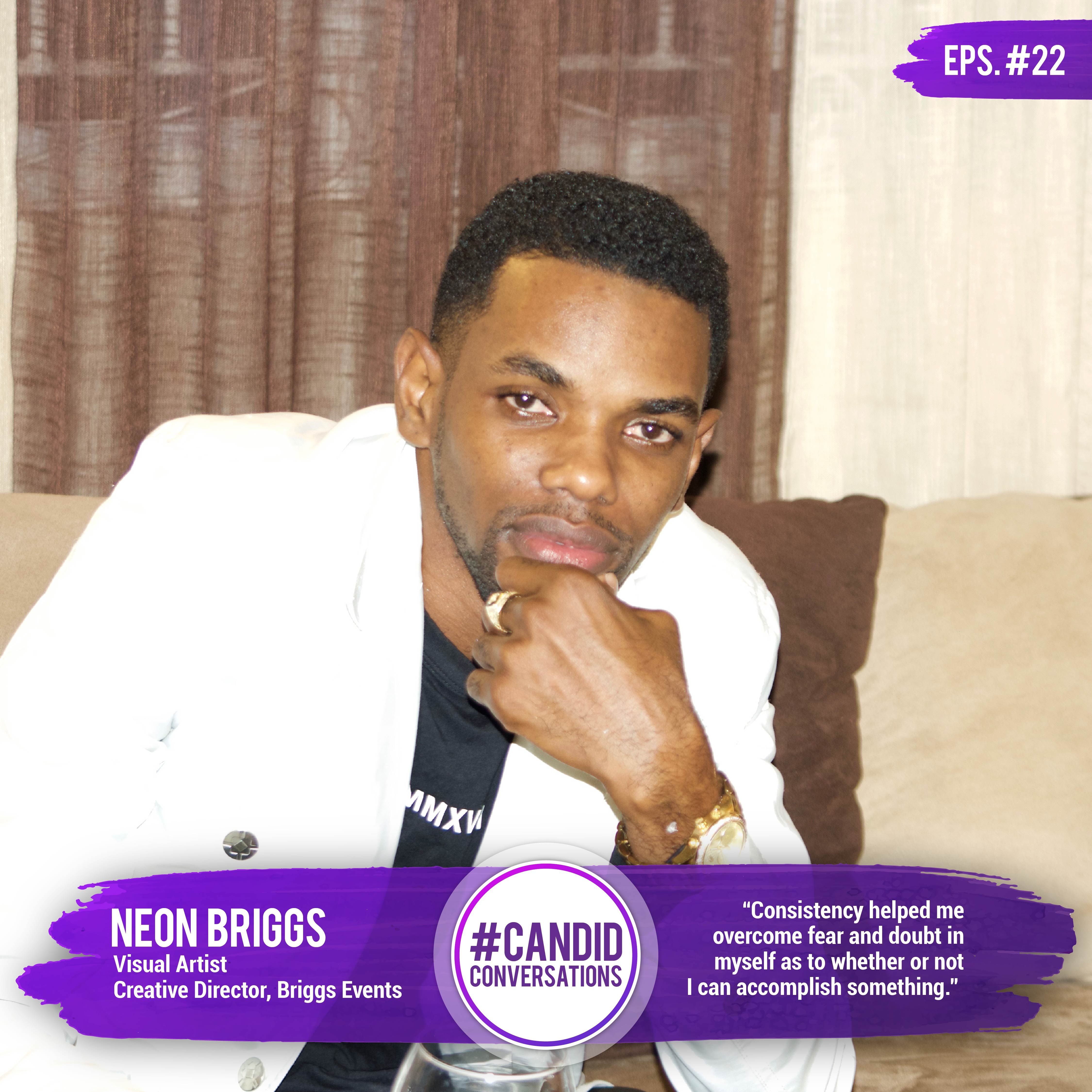 Ep.22 | Let Your Fears Be Your Fuel | Neon Briggs