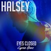 Halsey Eyes Closed Cyprus Remix Full Version In Description Mp3