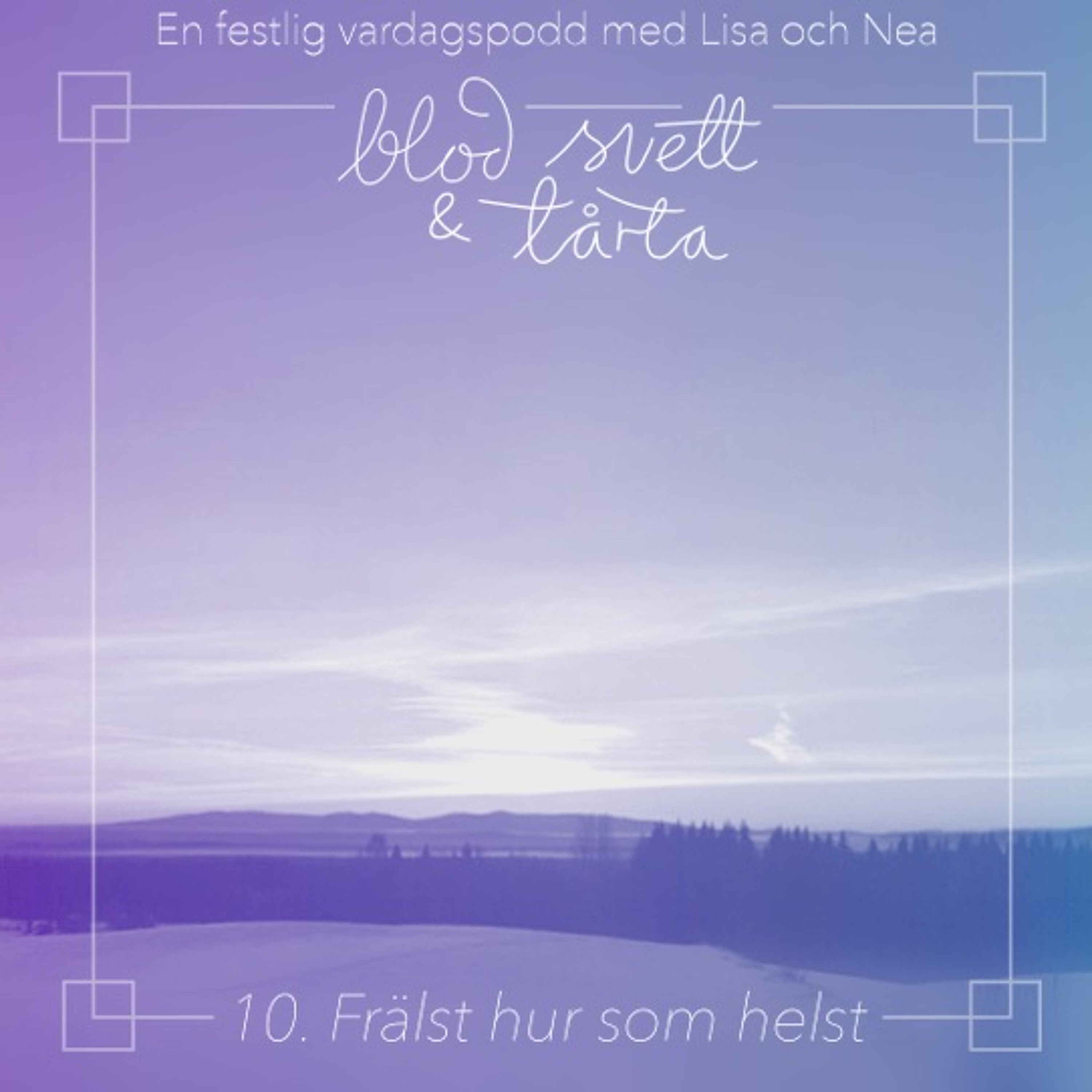 10. Frälst hur som helst