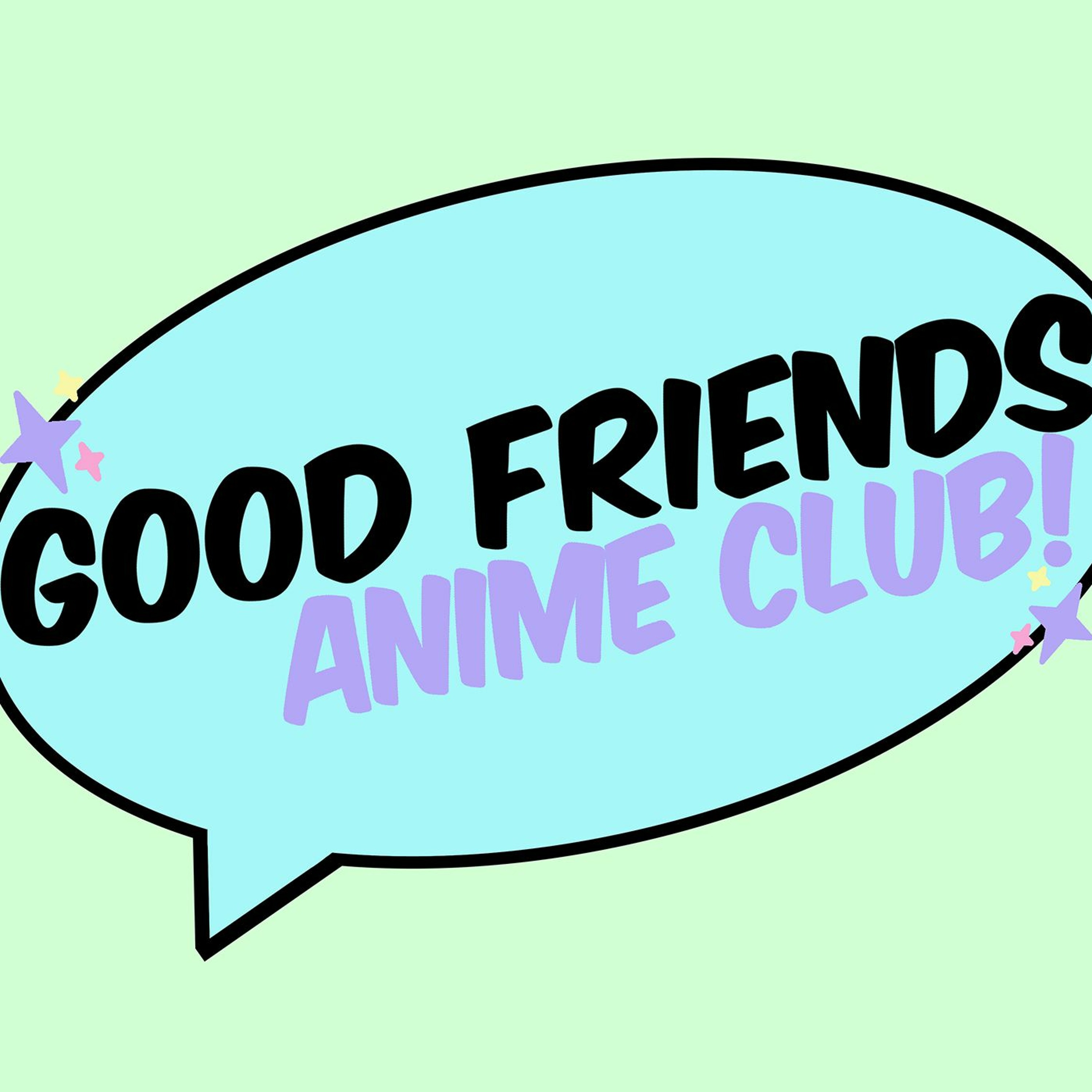 Good Friends Anime Club!