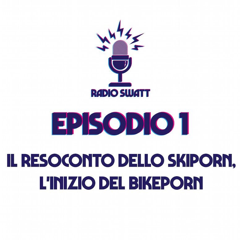 Episodio 1 - Il resoconto dello Skiporn, l'inizio del Bikeporn