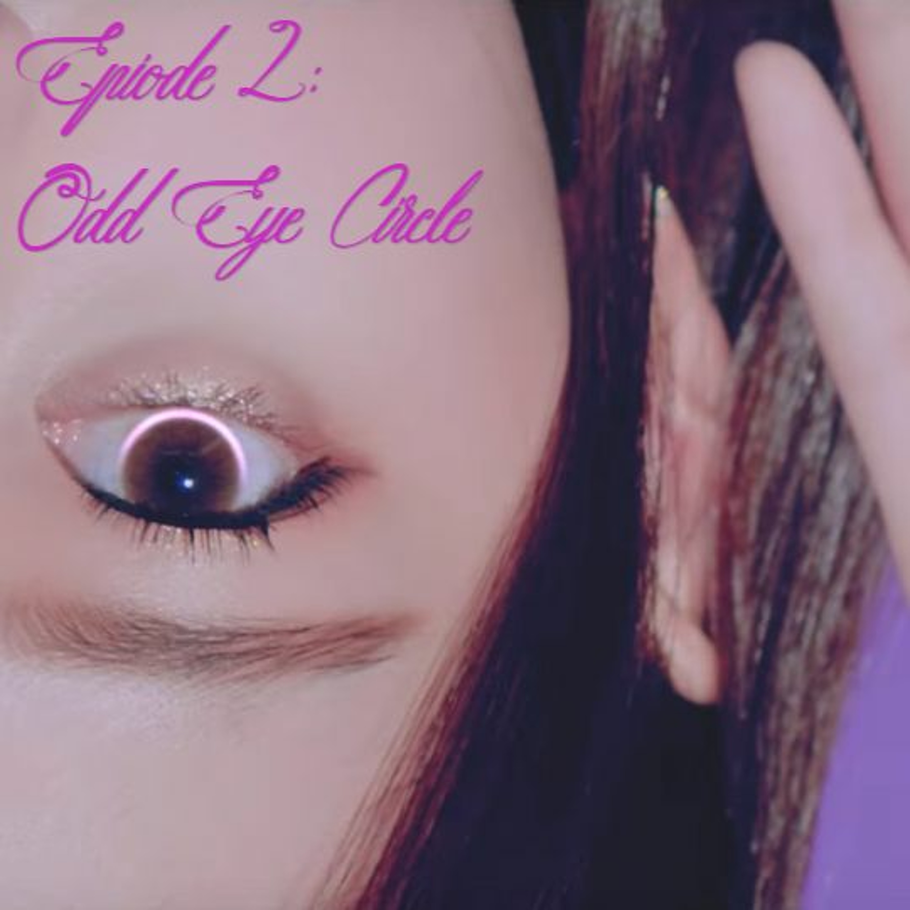Episode 2: Odd Eye Circle