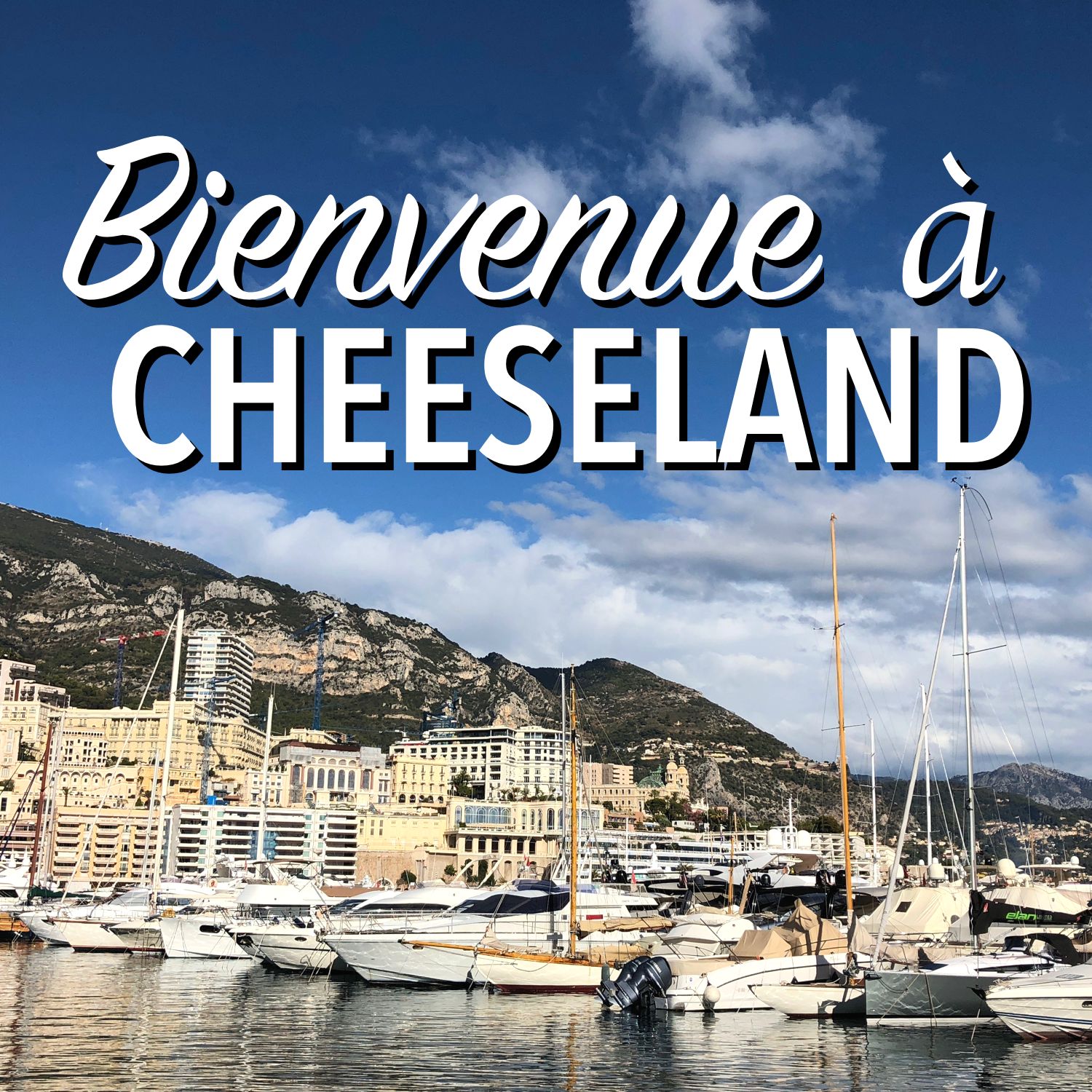 The Cheeseland Riviera