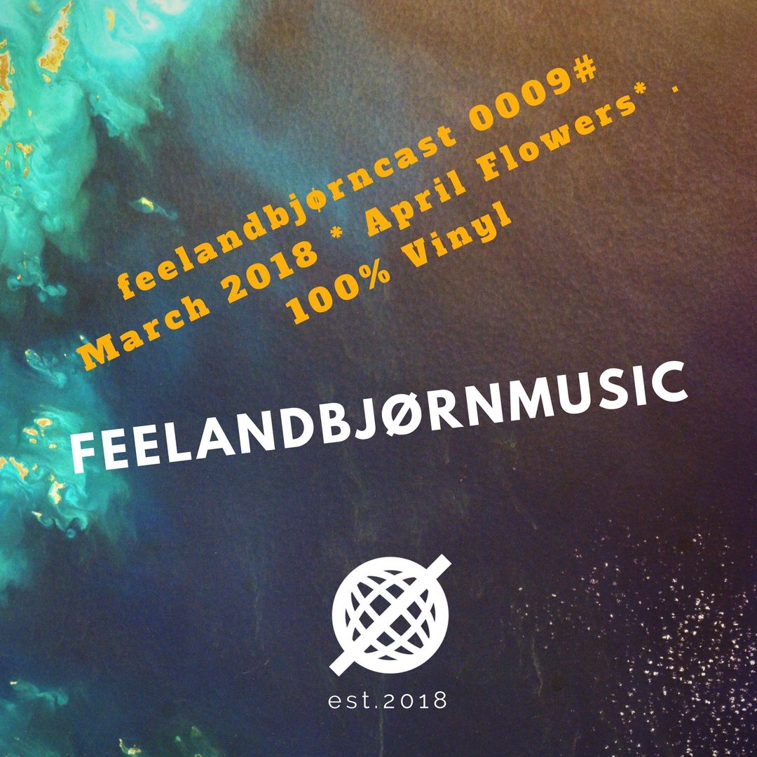 feelandbjørncast 0009# March 2018 *April Flowers*  100% Vinyl