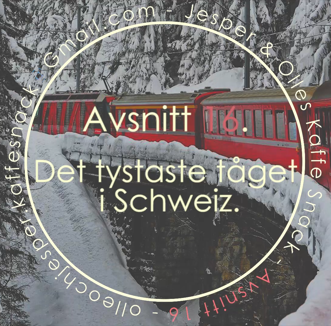 Kaffesnack Avsnitt 16 | Det tystaste tåget i Schweiz. Kaffesnack Avsnitt 16 | Det tystaste tåget i Schweiz.