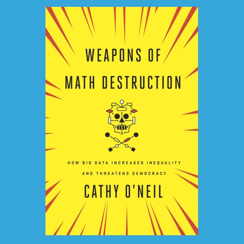 E24: Cathy O'Neil's Weapons Of Math Destruction Reviewed