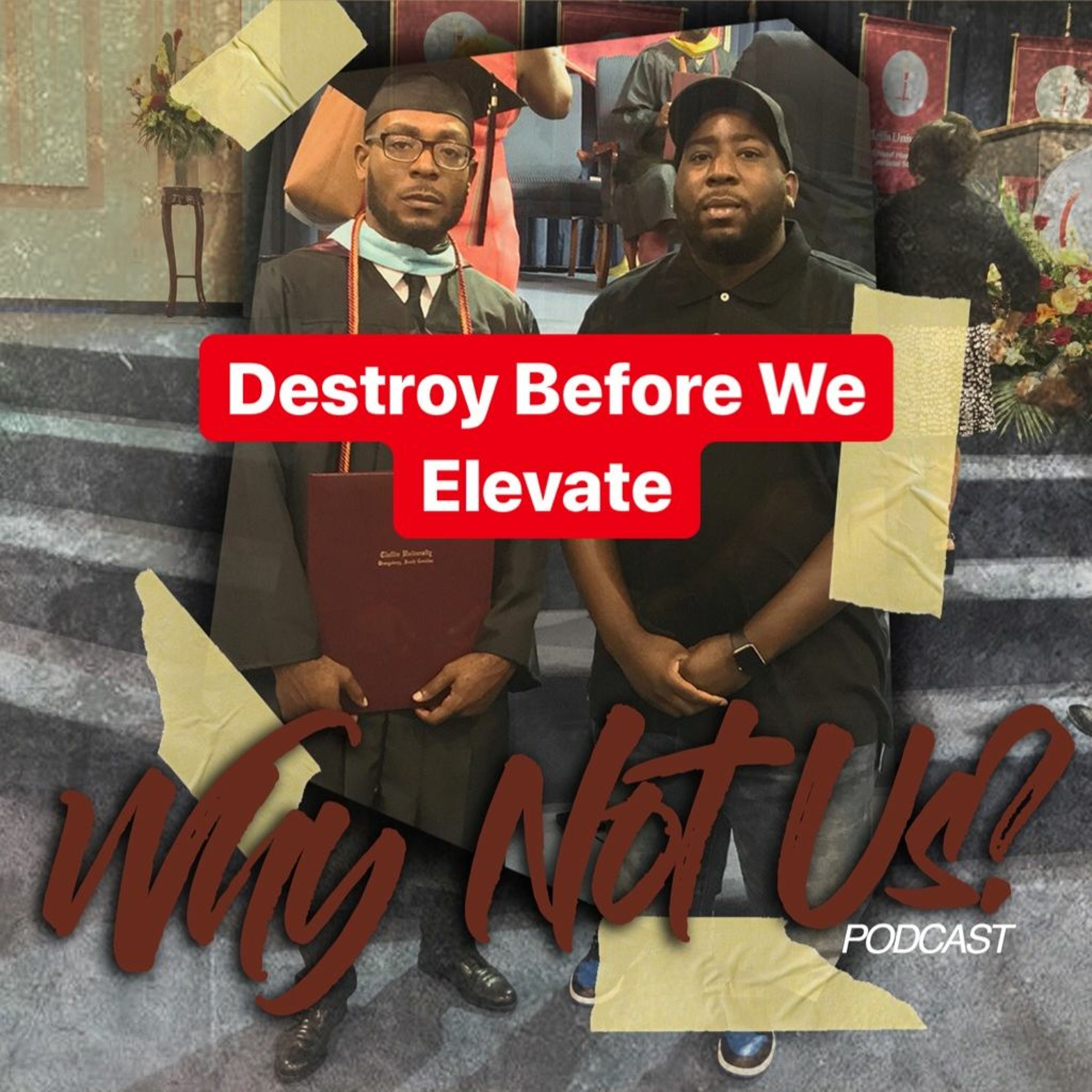 Why Not Us Ep12 Destroy Before We Elevate