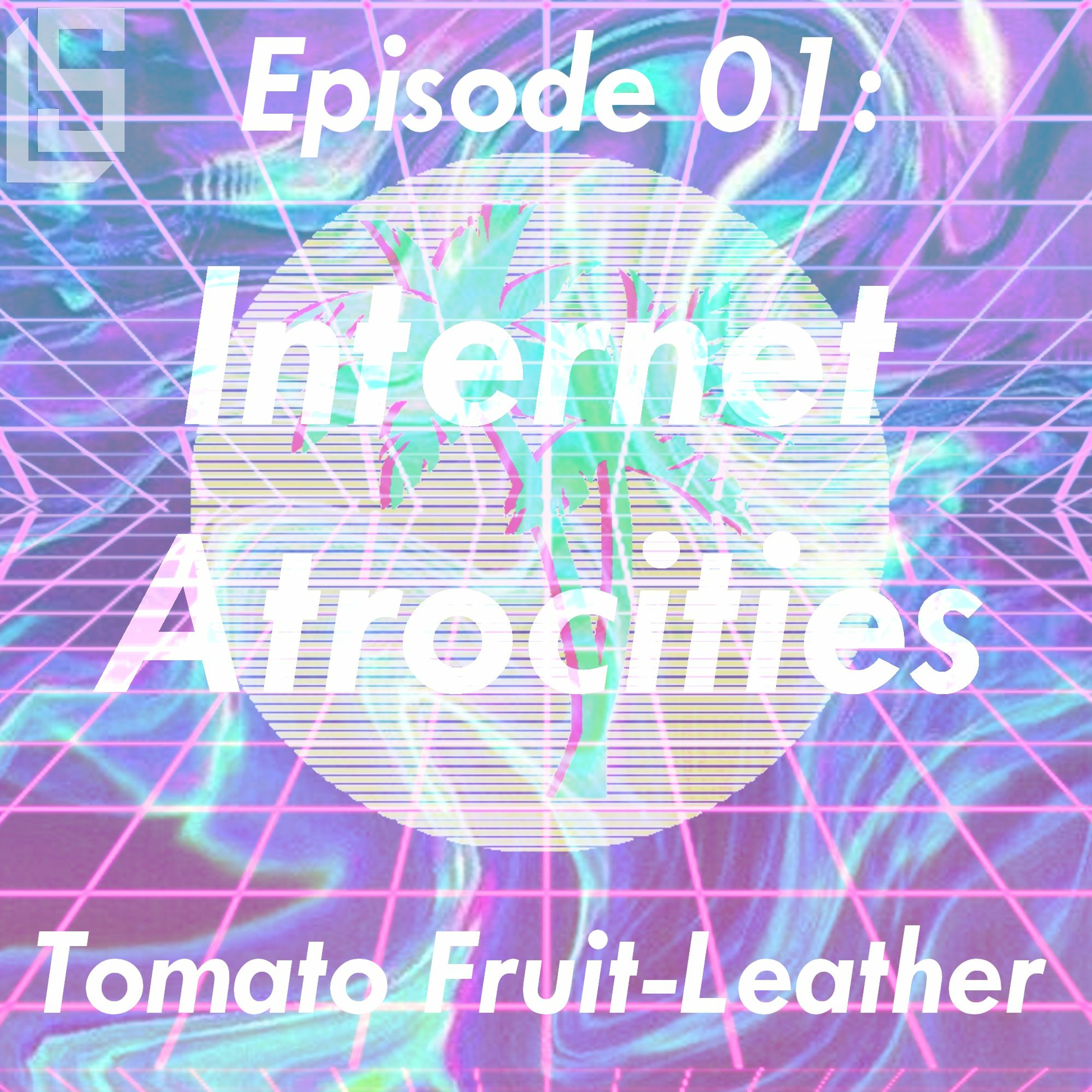 Internet Atrocities Episode 01: Tomato Fruit Leather