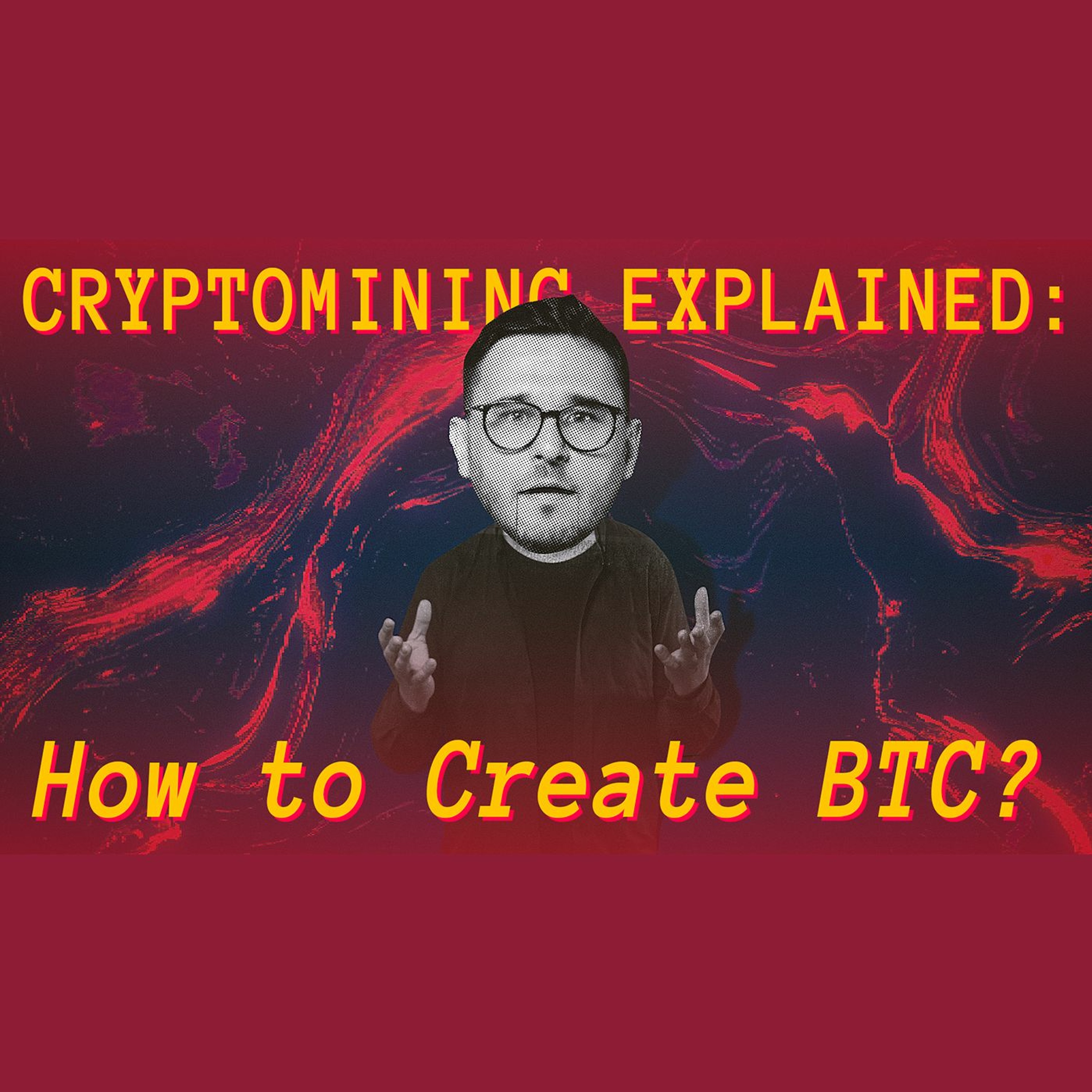 Mining Explained: How to Create BTC?