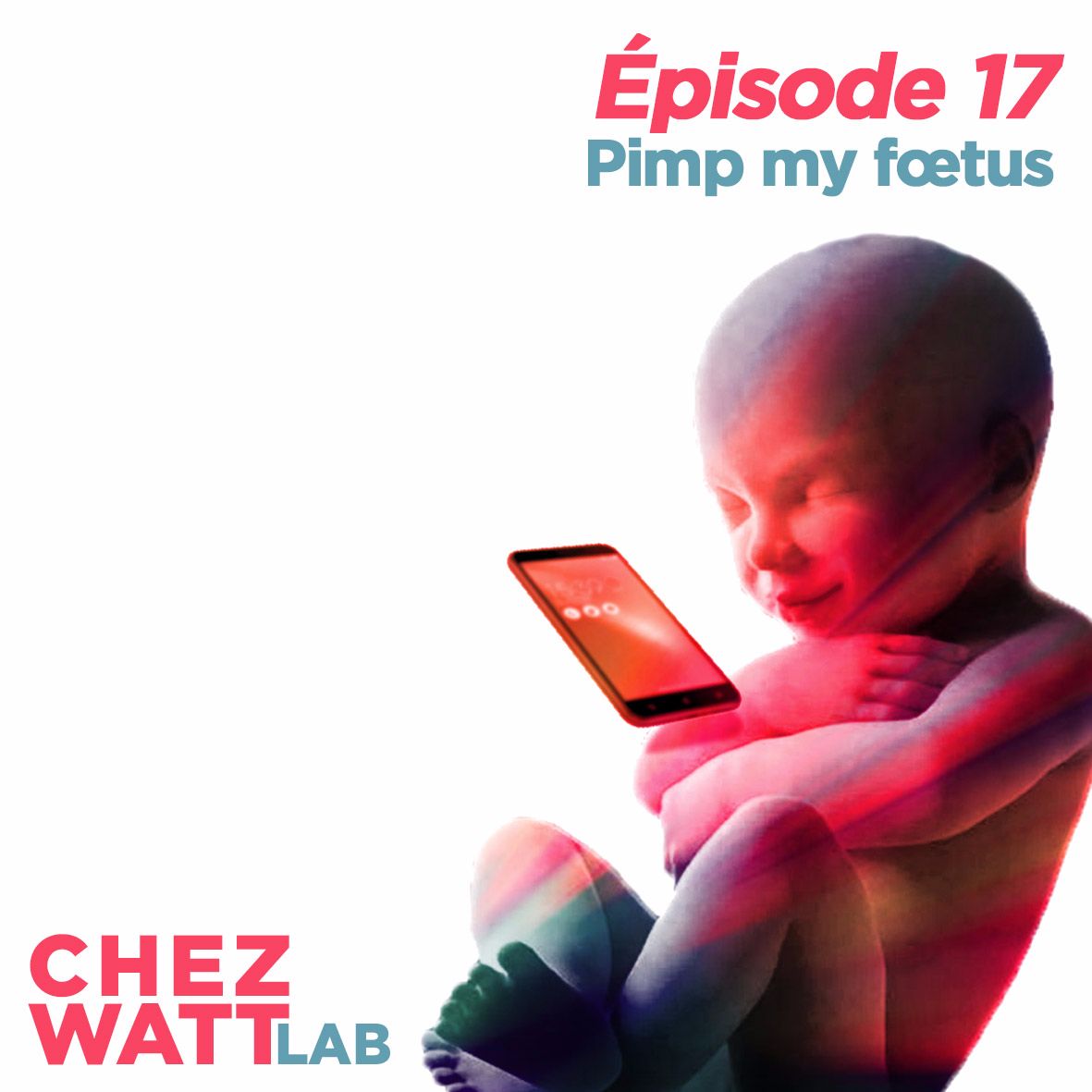 LAB - Ep 17 // Pimp my foetus