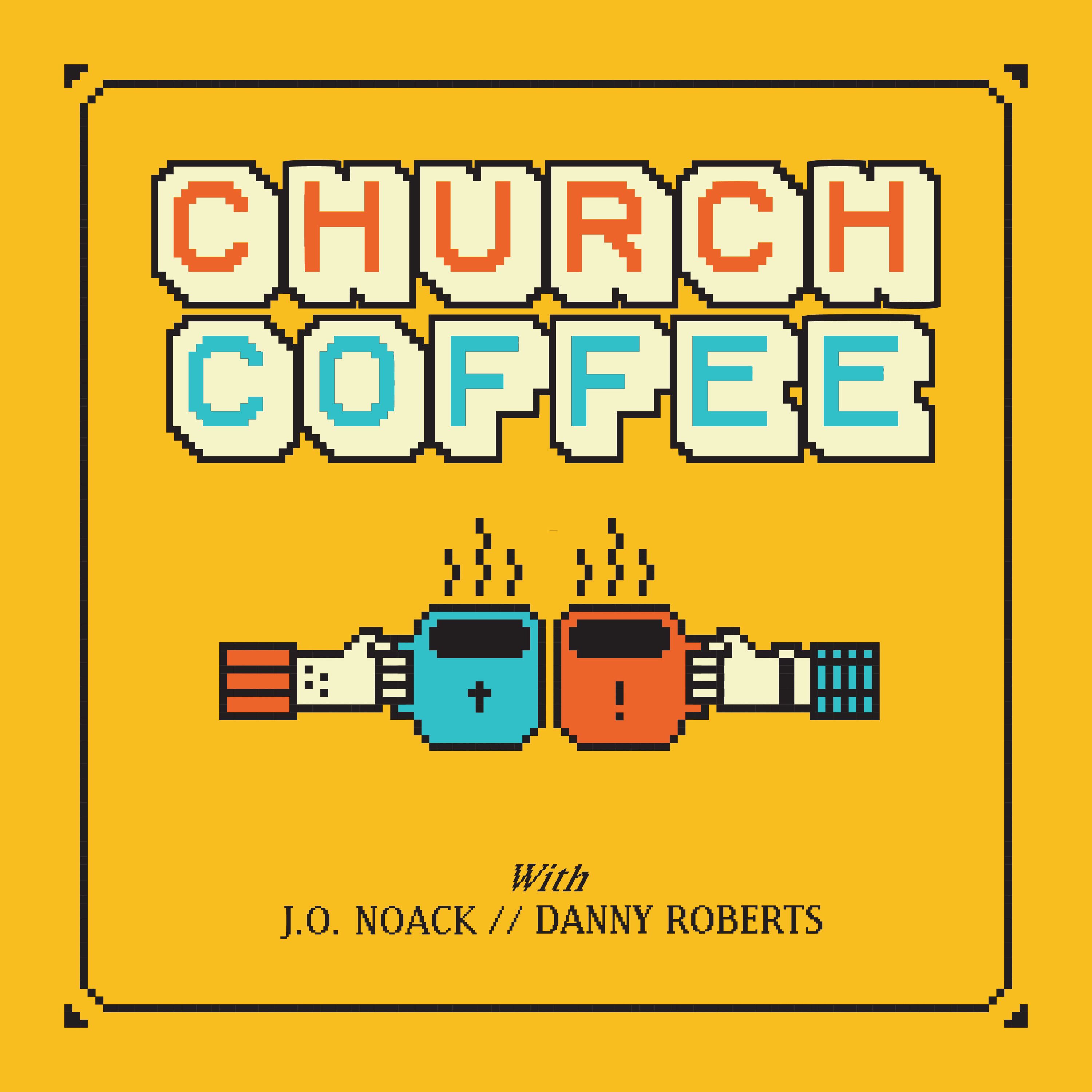 Church Coffee - Episode 13: The Bomb