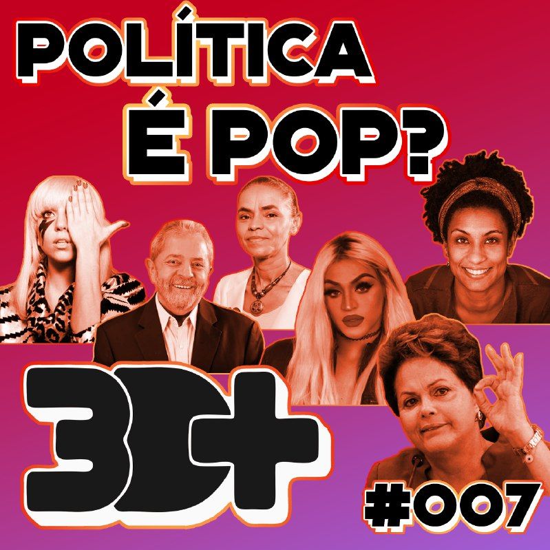 #007 - Politica é Pop?