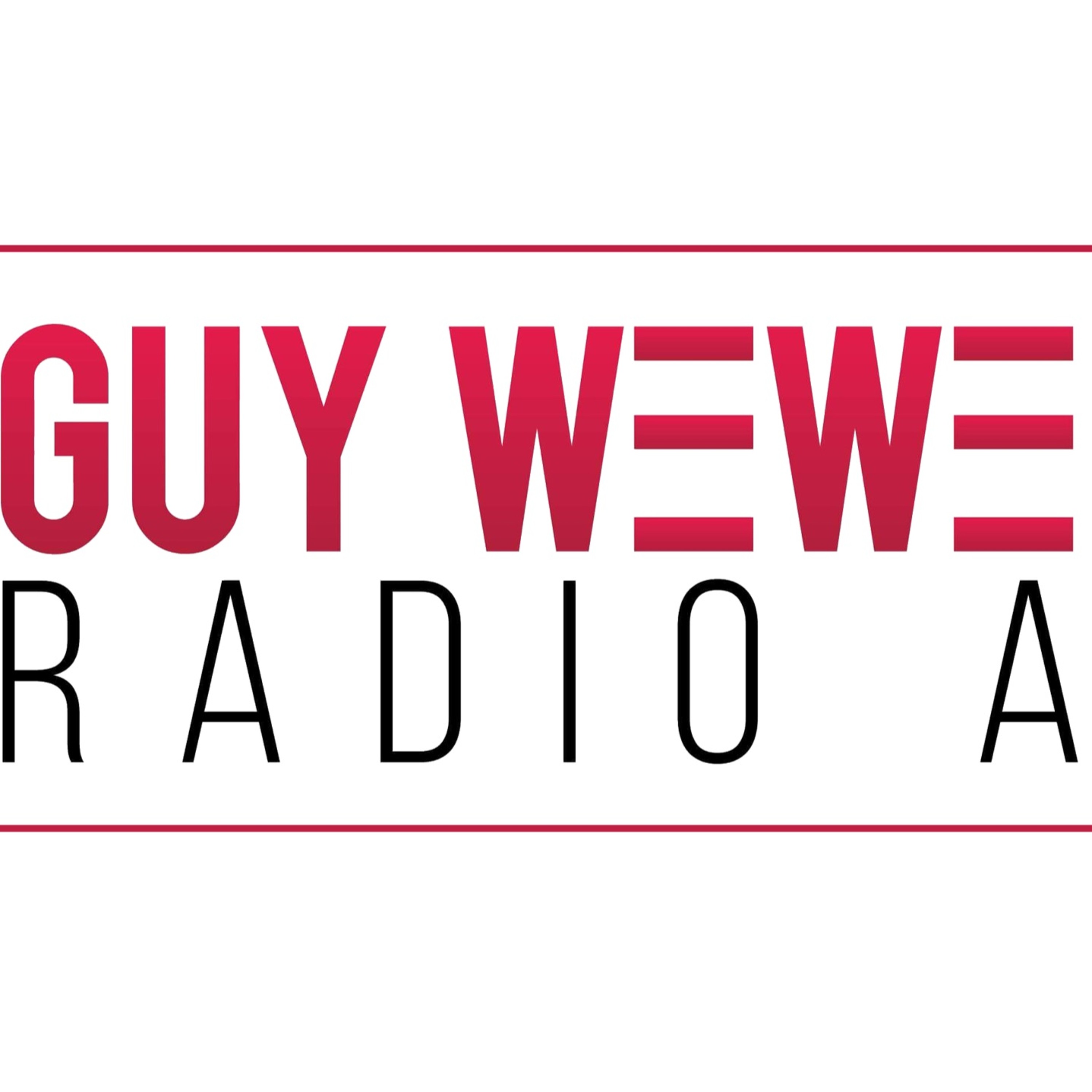 GUY WEWE SHOW