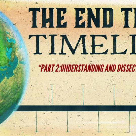 The End Times Timeline, Part 2: Dissecting A Prophecy