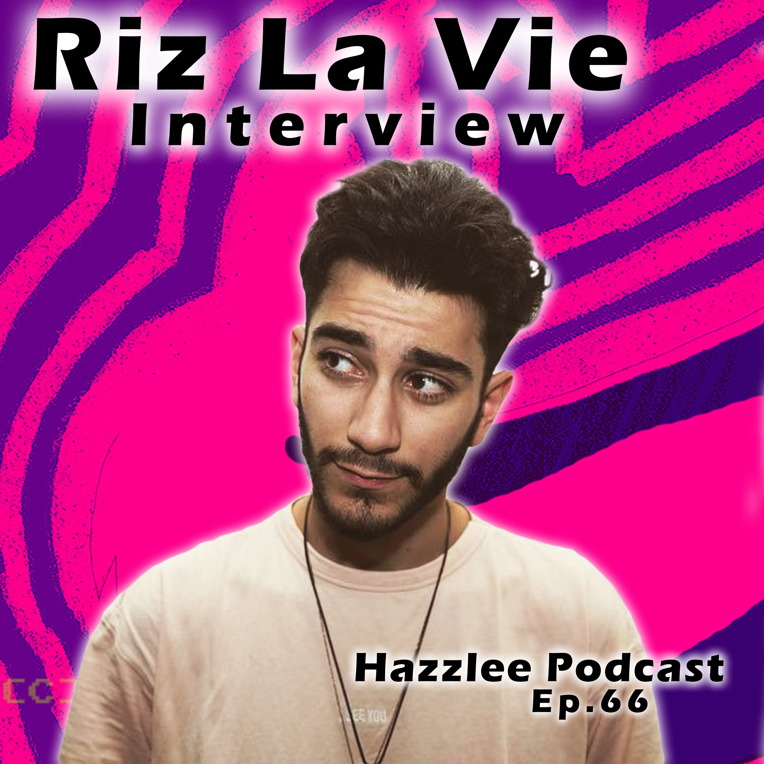 Riz La Vie Interview - Learn How To Shut The Fuck Up