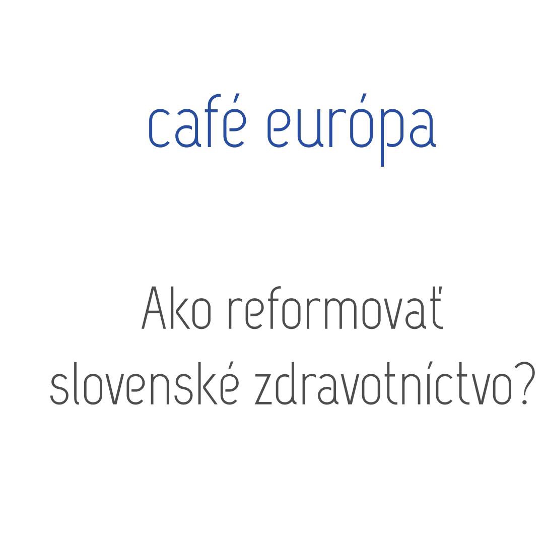 Ako reformovať slovenské zdravotníctvo