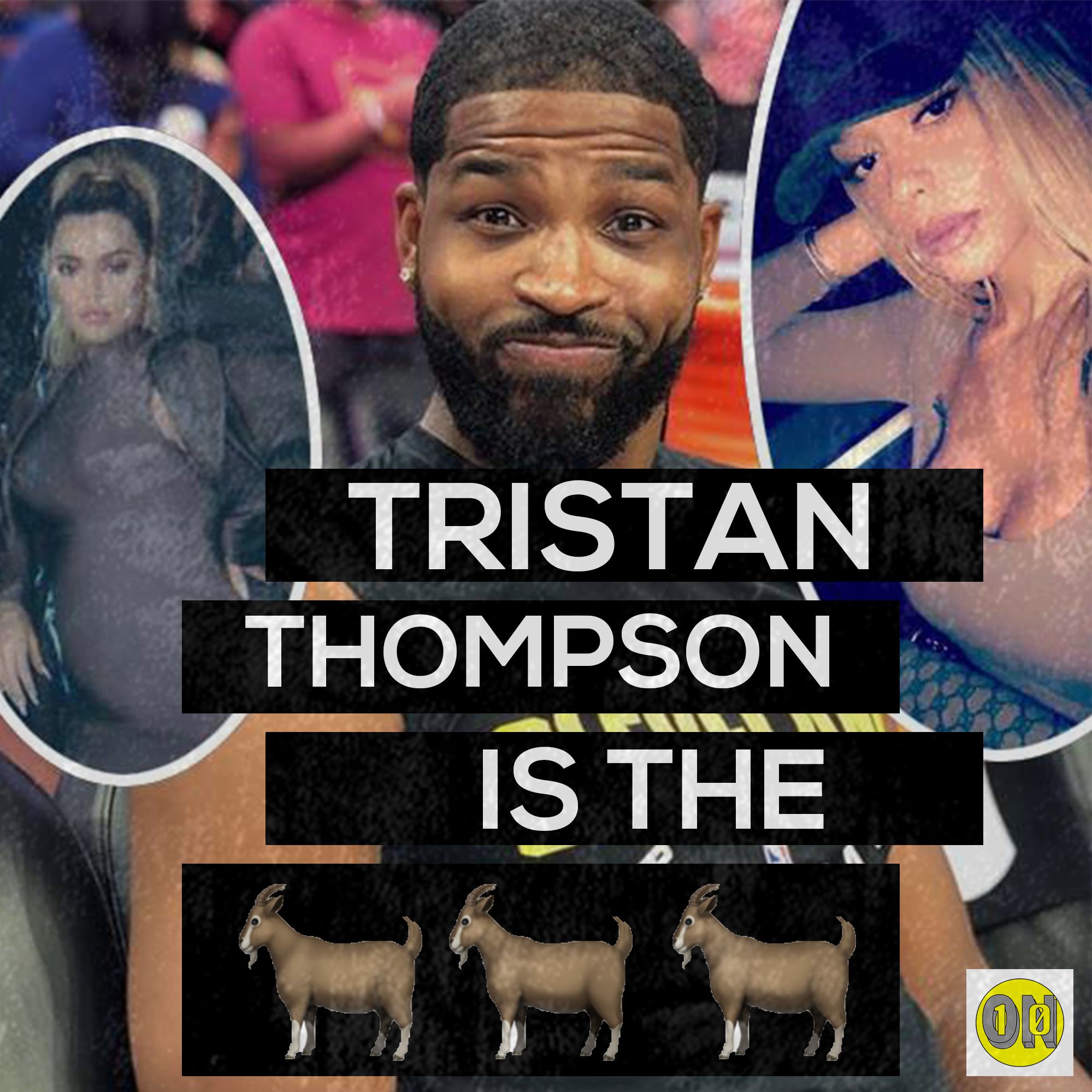 Episode Ten: Tristan Thompson Is The Goat