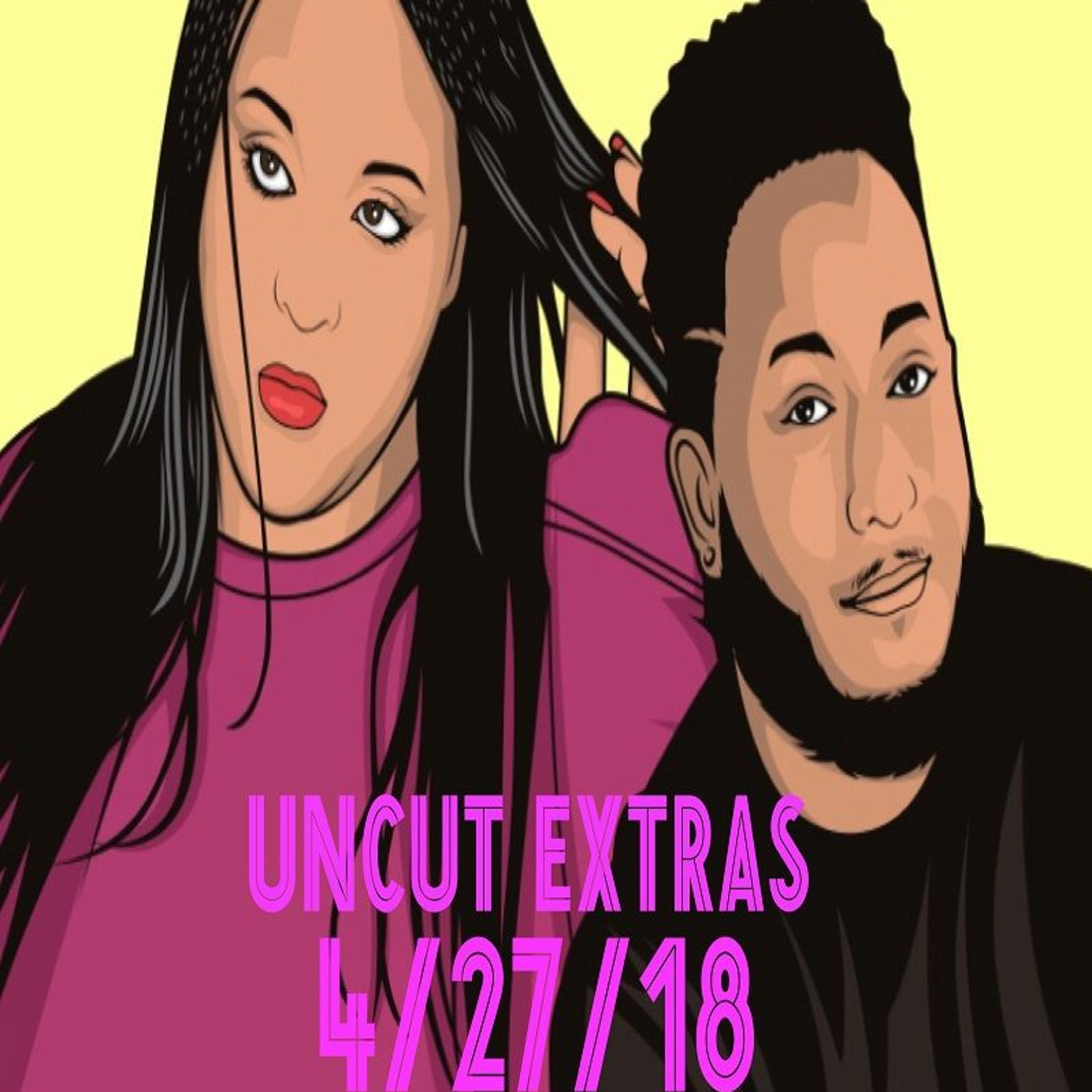 Uncut Extras - Just so ya'll know (Ep 3)