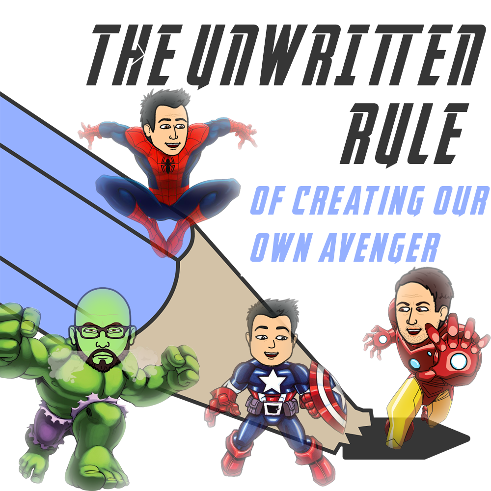 Episode 031 - Creating Our Own Avengers Episode 031 - Creating Our Own Avengers