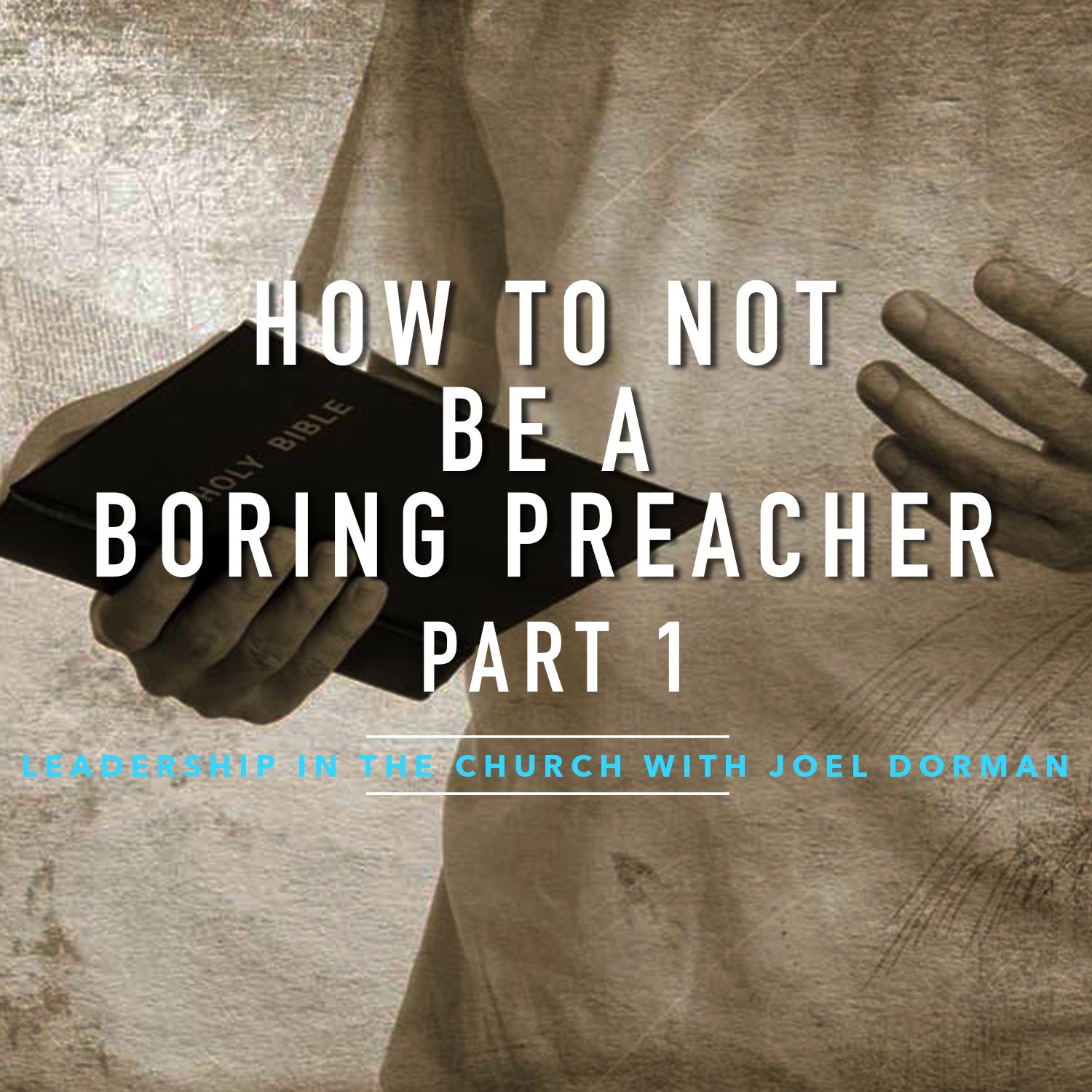 How To NOT Be A Boring Preacher Part 1