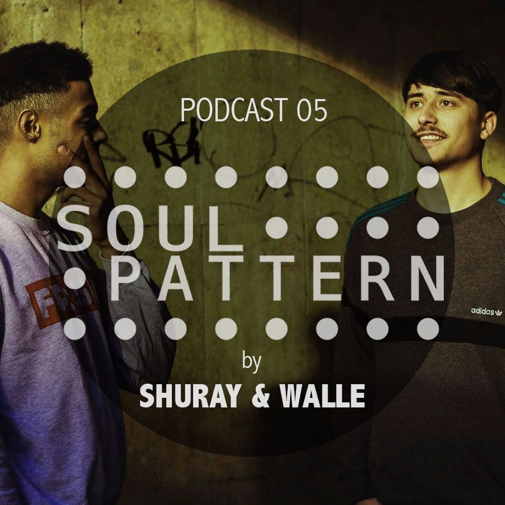 SOUL PATTERN PODCAST 04 by SHURAY & WALLE